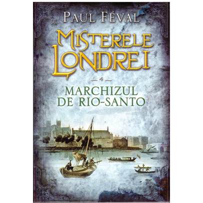 Misterele Londrei - Marchizul de Rio-Santo