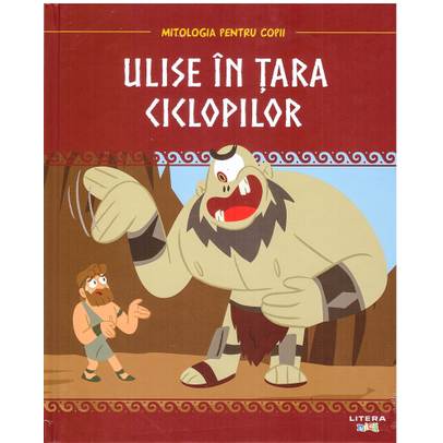 Mitologia pentru copii nr.12 - Ulise in Tara Ciclopilor