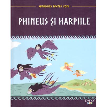 Mitologia pentru copii nr.37 - Phineus si Harpiile  