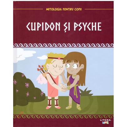 Mitologia pentru copii nr.39 - Cupidon si Psyche