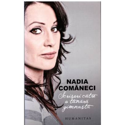 Nadia Comaneci - Scrisori catre o tanara gimnasta