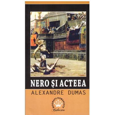 Alexandre Dumas - Nero si Acteea 