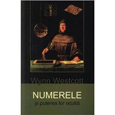 Wynn Westcott - Numerele si Puterea Lor Oculta