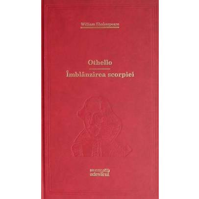 William Shakespeare - Othello. Imblanzirea scorpiei