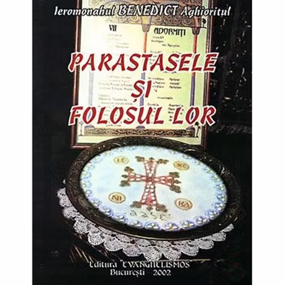 Parastasele si Folosul lor - Ierom. Benedict Aghioritul