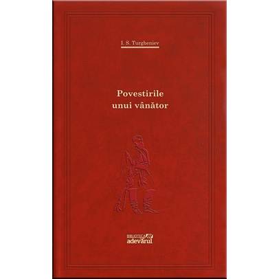 I.S.Turgheniev - Povestirile unui vanator