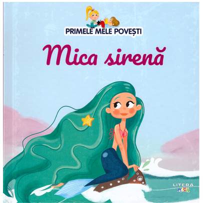 Primele mele povesti Nr.10 - Mica Sirena