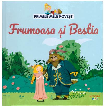 Primele mele povesti Nr.17 - Frumoasa si Bestia
