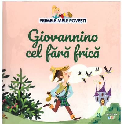 Primele mele povesti Nr.22 - Giovannino cel fara frica