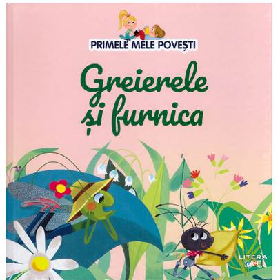 Primele mele povesti Nr.26 - Greierele si furnica
