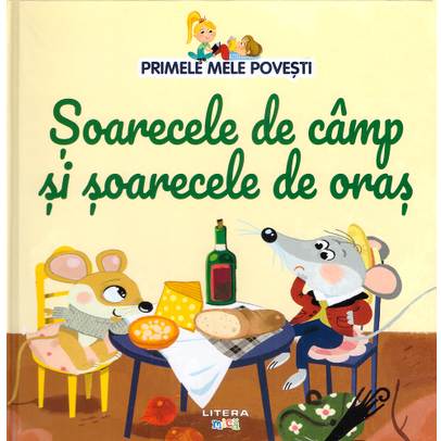 Primele mele povesti Nr.58 - Soarecele de camp si soarecele de oras