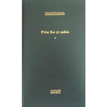 Henryk Sienkiewicz - Prin foc si sabie 1