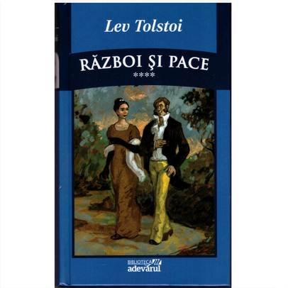Lev Tolstoi - Razboi si pace volumul  4