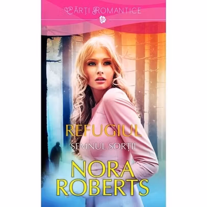 Nora Roberts - Refugiul - Semnul sortii