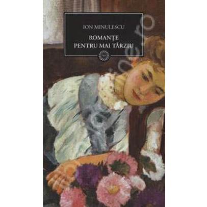 Ion Minulescu - Romante pentru mai tarziu