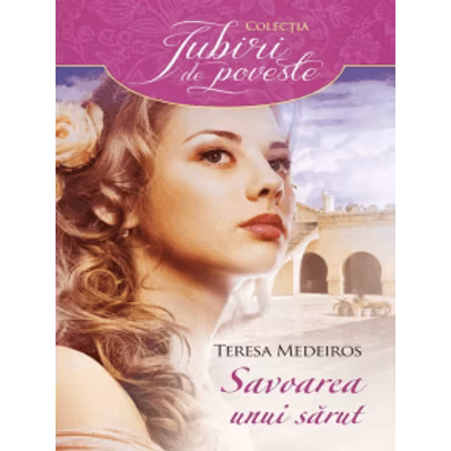 Teresa Medeiros - Savoarea unui sarut