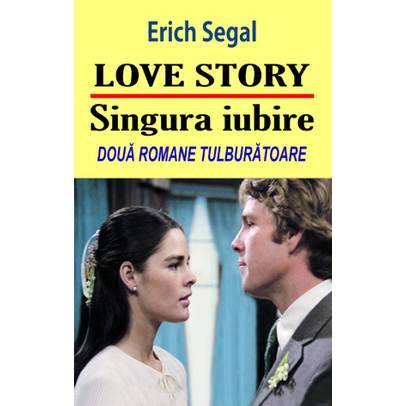 Erich Segal - Singura iubire