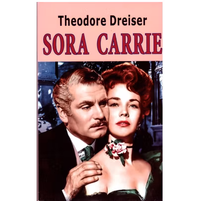 Theodore Dreiser - Sora Carrie