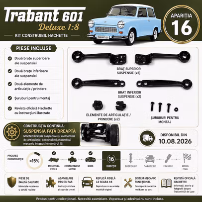 Trabant 601 Deluxe 1:8 Nr.16 brate suspensie fata dreapta kit construibil Hachette