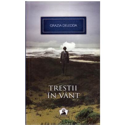 Grazia Deledda - Trestii in vant
