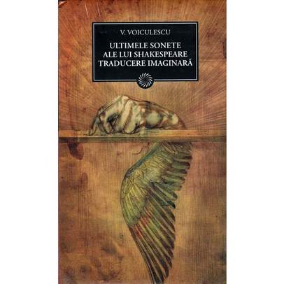Vasile Voiculescu - Ultimele sonete ale lui Shakespeare Traducere imaginara