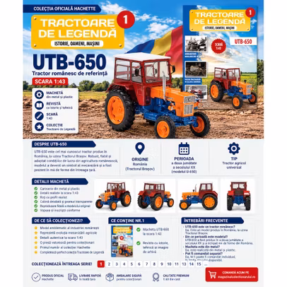UTB-650 Romania - Tractoare de legenda Nr.1 Hachette - macheta tractor romanesc 1:43 si revista