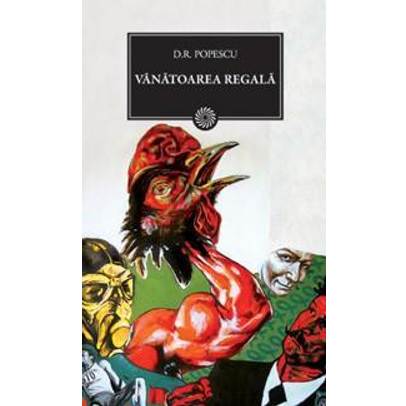 Dumitru Radu Popescu - Vanatoarea Regala
