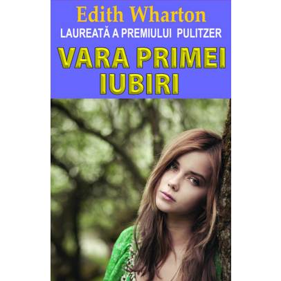 Edith Wharton - Vara primei iubiri
