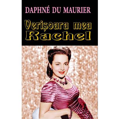 Daphne Du Maurier - Verisoara mea Rachel