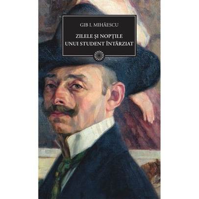 Gib I. Mihaescu - Zilele si noptile unui student intarziat