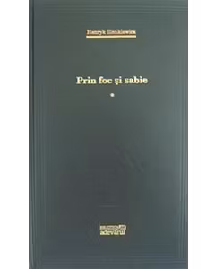 Henryk Sienkiewicz - Prin foc si sabie 2