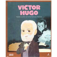 Colectia Micii mei eroi nr.50 - Victor Hugo