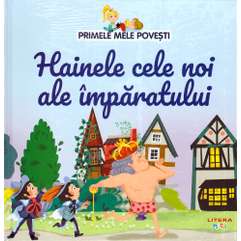 Primele mele povesti Nr.30 - Hainele cele noi ale imparatului