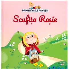 Primele mele povesti Nr.01 - Scufita Rosie
