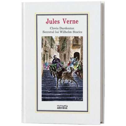 Jules Verne - Clovis Dardentor - Secretul lui Wilhelm Storitz