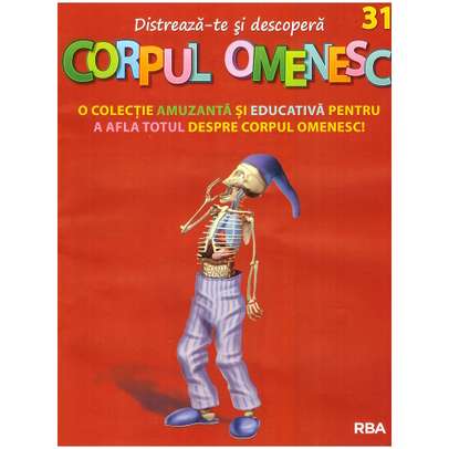 Distreaza-te si descopera corpul omenesc Nr. 31 - ed. 2024