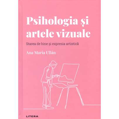 Descopera Psihologia nr.18 - Psihologia si artele vizuale