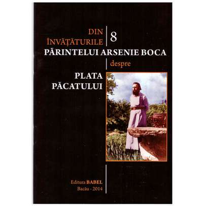 Din invataturile Parintelui Arsenie Boca.Vol. 8. Despre plata pacatului