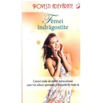 Femei indragostite - povesti adevarate vol. 1