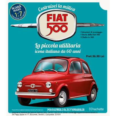 Macheta FIAT 500 kit complet - nr.1-100 + 7 cadouri cu livrare imediata