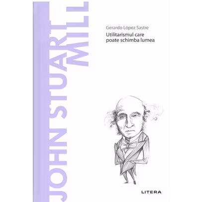 Descopera filosofia nr.45 - John Stuart Mill