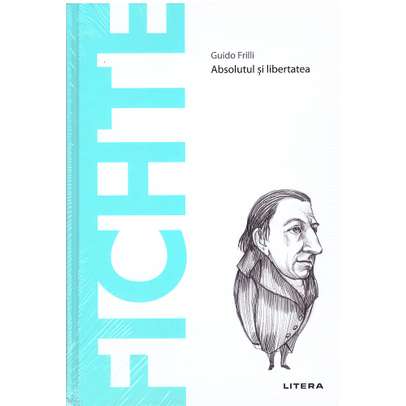 Descopera filosofia nr.55 - Fichte