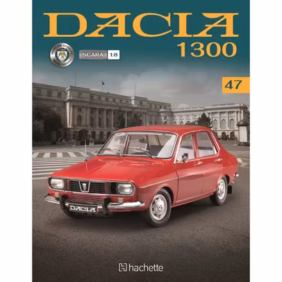 Macheta construibila Dacia 1300 scara 1:8 Hachette - Nr.47 - revista