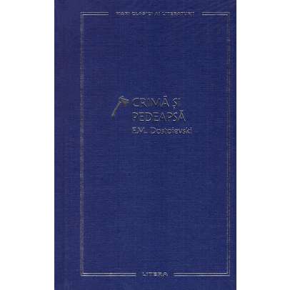 Mari Clasici ai Literaturii Nr.01 - F.M. Dostoievski - Crima si pedeapsa