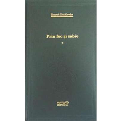 Henryk Sienkiewicz - Prin foc si sabie 2
