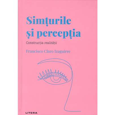 Descopera Psihologia nr.34 - Simturile si perceptia